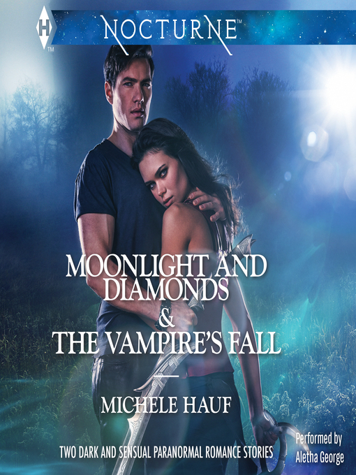 Title details for Moonlight and Diamonds & the Vampire's Fall by Michele Hauf - Available